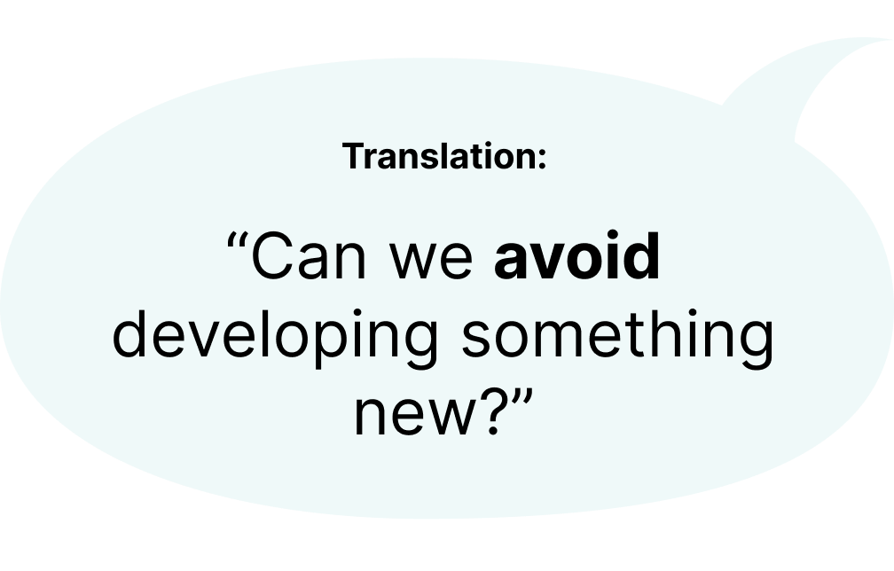 Translation: Can we avoid developing something new?